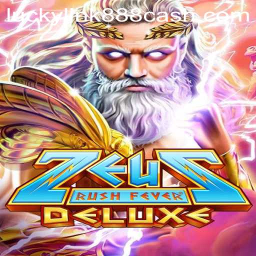 Discover the Thrilling World of ZeusRushFeverDeluxe with Luckylink888